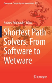 Front cover_Shortest Path Solvers. From Software To Wetware