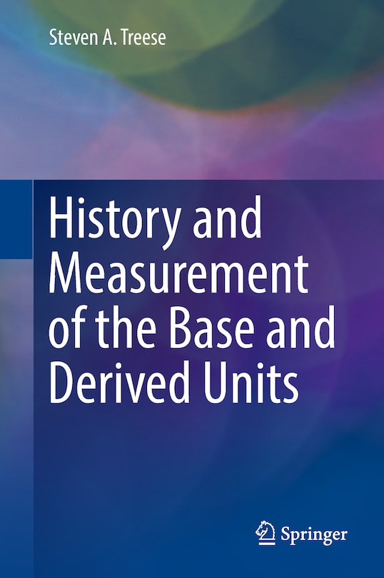 Front cover_History And Measurement Of The Base And Derived Units