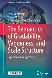 Front cover_The Semantics Of Gradability, Vagueness, And Scale Structure