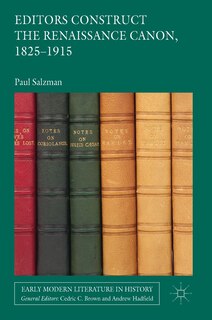 Couverture_Editors Construct The Renaissance Canon, 1825-1915