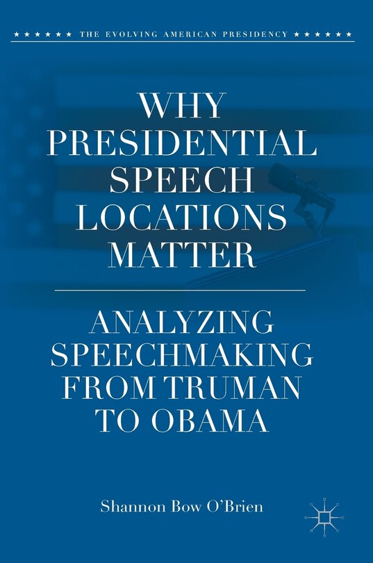 Front cover_Why Presidential Speech Locations Matter