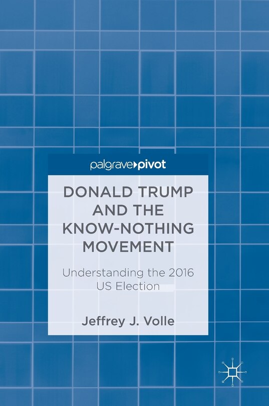 Couverture_Donald Trump And The Know-nothing Movement
