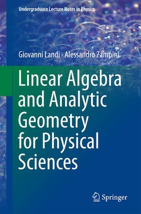 Linear Algebra And Analytic Geometry For Physical Sciences