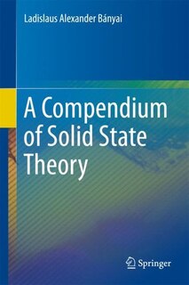 Front cover_A Compendium Of Solid State Theory