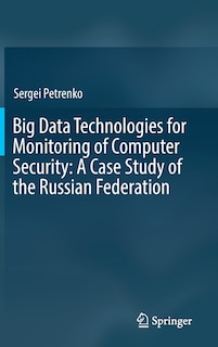 Front cover_Big Data Technologies For Monitoring Of Computer Security