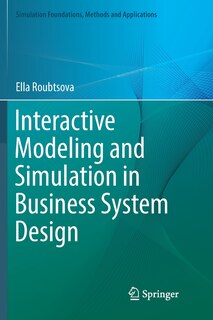 Front cover_Interactive Modeling And Simulation In Business System Design