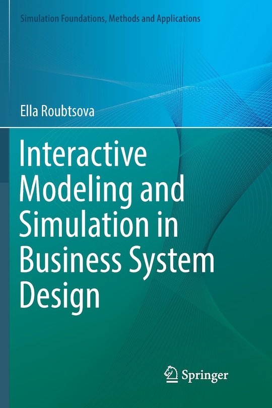 Front cover_Interactive Modeling And Simulation In Business System Design