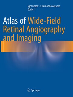 Front cover_Atlas Of Wide-field Retinal Angiography And Imaging
