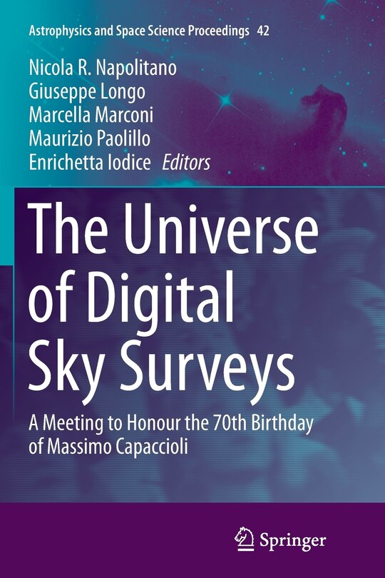 The Universe Of Digital Sky Surveys: A Meeting To Honour The 70th Birthday Of Massimo Capaccioli