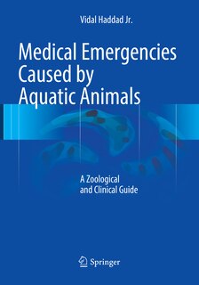 Medical Emergencies Caused By Aquatic Animals: A Zoological And Clinical Guide
