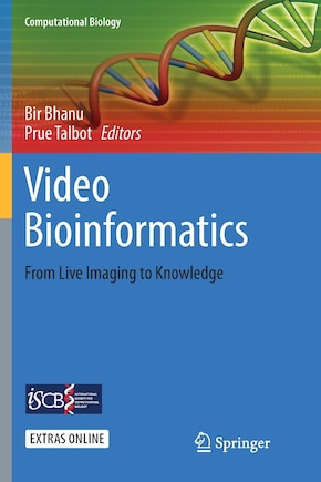 Video Bioinformatics: From Live Imaging To Knowledge