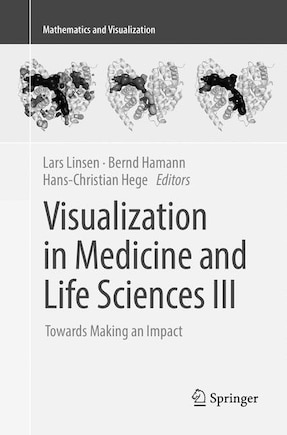 Visualization In Medicine And Life Sciences Iii: Towards Making An Impact