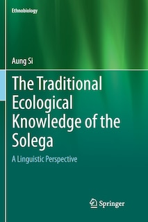 Front cover_The Traditional Ecological Knowledge of the Solega
