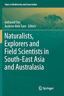 Front cover_Naturalists, Explorers And Field Scientists In South-east Asia And Australasia