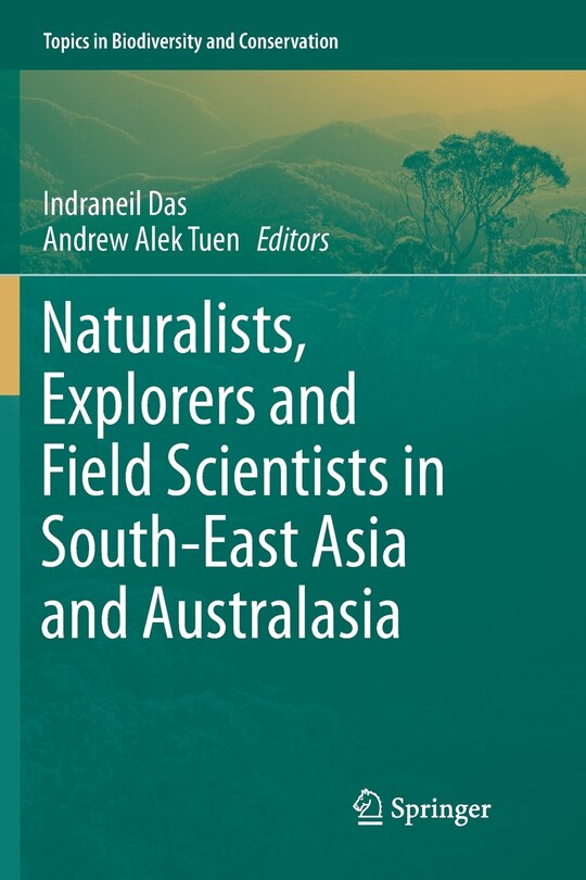 Front cover_Naturalists, Explorers And Field Scientists In South-east Asia And Australasia