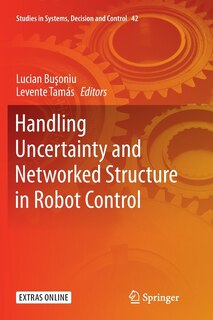 Couverture_Handling Uncertainty And Networked Structure In Robot Control