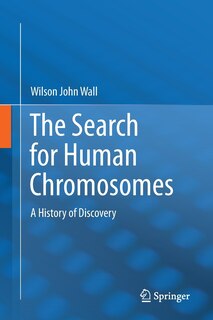 The Search for Human Chromosomes: A History of Discovery