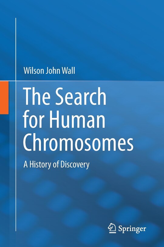 The Search for Human Chromosomes: A History of Discovery