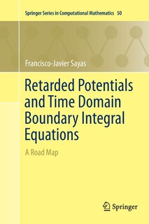 Front cover_Retarded Potentials And Time Domain Boundary Integral Equations