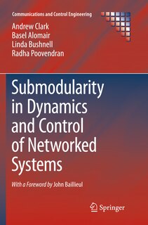 Front cover_Submodularity In Dynamics And Control Of Networked Systems