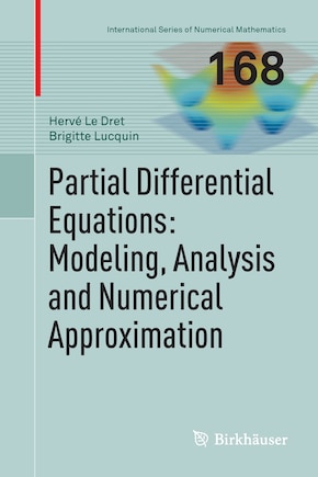 Partial Differential Equations: Modeling, Analysis And Numerical Approximation