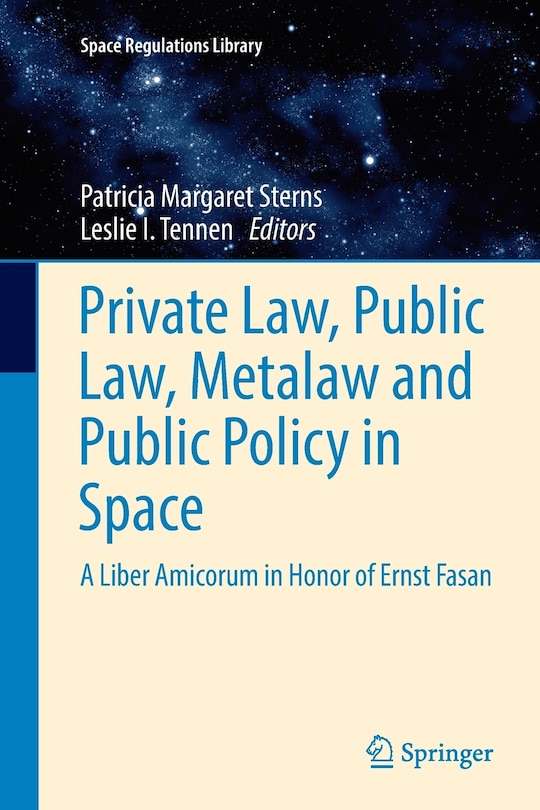 Front cover_Private Law, Public Law, Metalaw And Public Policy In Space