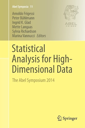 Statistical Analysis For High-dimensional Data: The Abel Symposium 2014