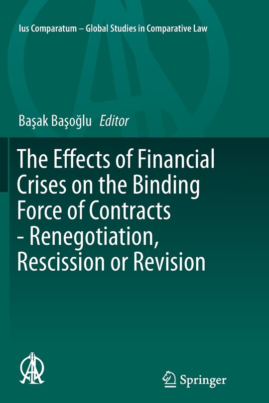 Couverture_The Effects Of Financial Crises On The Binding Force Of Contracts - Renegotiation, Rescission Or Revision