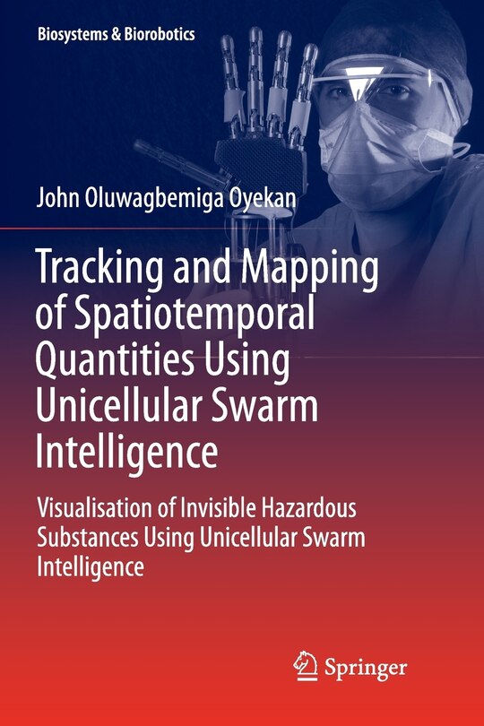 Couverture_Tracking and Mapping of Spatiotemporal Quantities Using Unicellular Swarm Intelligence