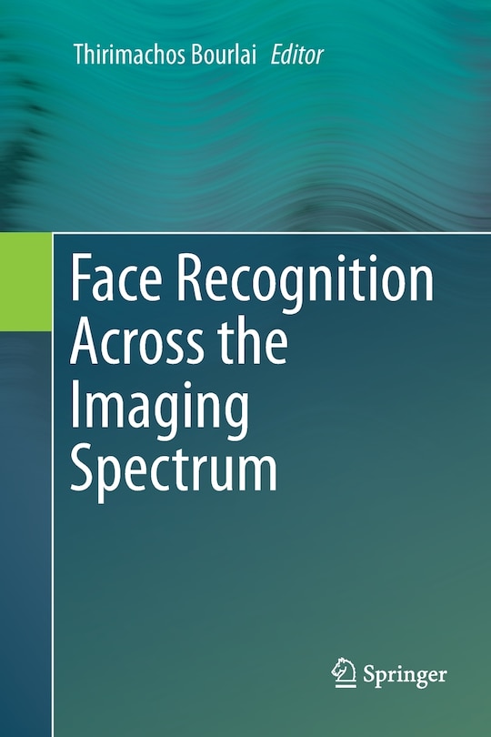 Front cover_Face Recognition Across the Imaging Spectrum