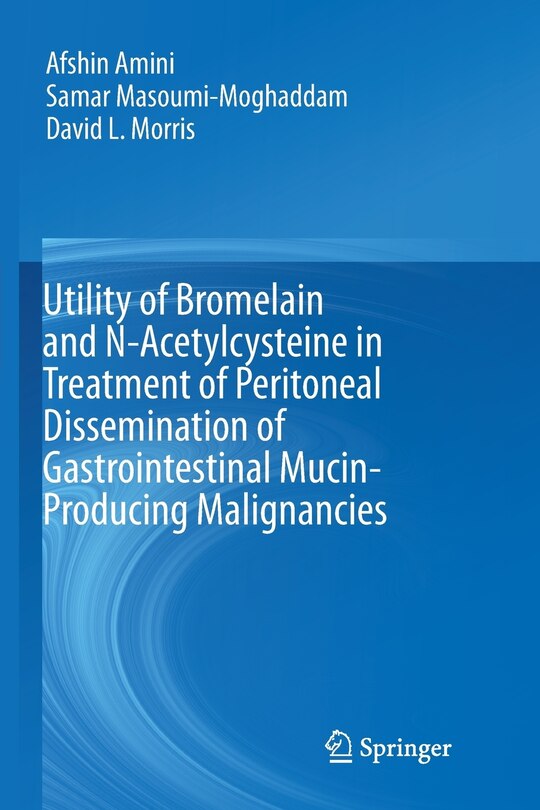 Couverture_Utility Of Bromelain And N-acetylcysteine In Treatment Of Peritoneal Dissemination Of Gastrointestinal Mucin-producing Malignancies
