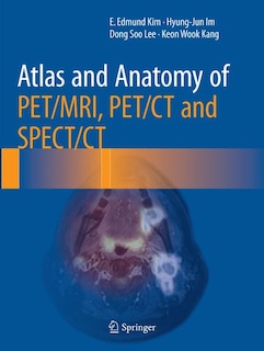 Front cover_Atlas And Anatomy Of Pet/mri, Pet/ct And Spect/ct