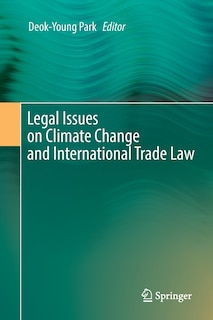Front cover_Legal Issues On Climate Change And International Trade Law