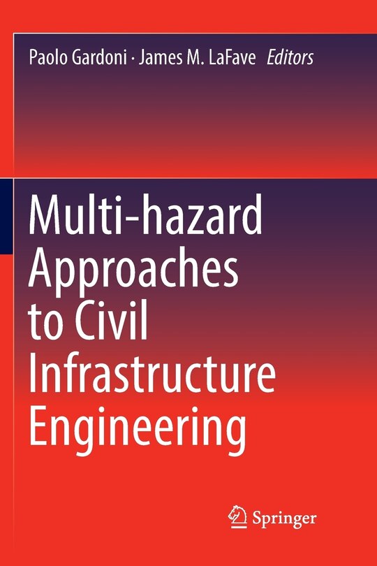 Multi-hazard Approaches To Civil Infrastructure Engineering