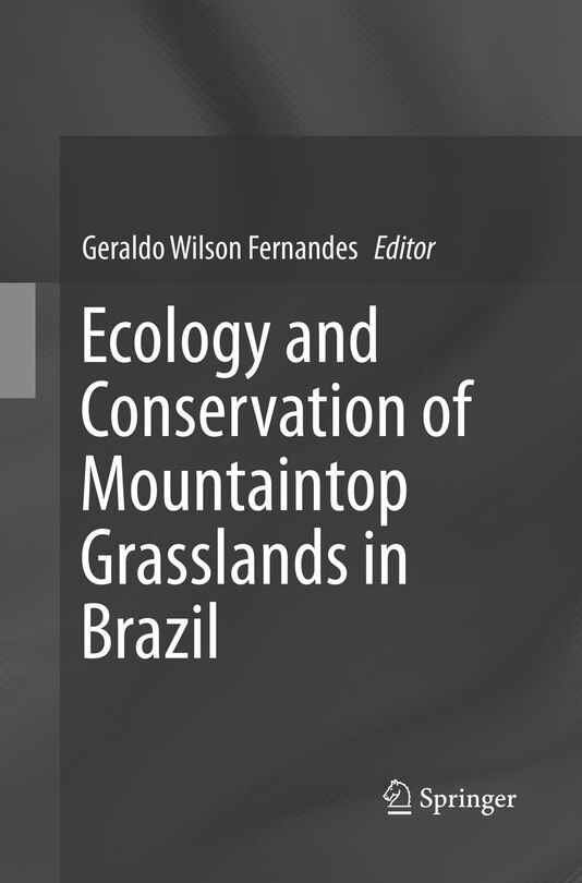 Couverture_Ecology And Conservation Of Mountaintop Grasslands In Brazil