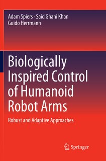 Front cover_Biologically Inspired Control Of Humanoid Robot Arms