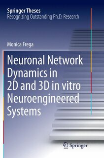 Couverture_Neuronal Network Dynamics In 2d And 3d In Vitro Neuroengineered Systems