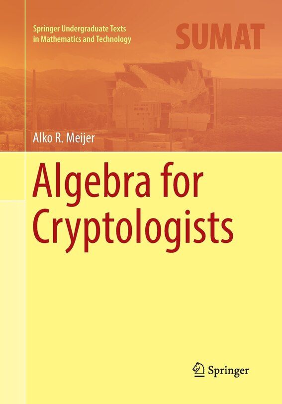Front cover_Algebra For Cryptologists