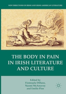 Front cover_The Body In Pain In Irish Literature And Culture