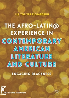 Front cover_The Afro-latin@ Experience In Contemporary American Literature And Culture