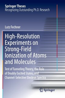 High-resolution Experiments On Strong-field Ionization Of Atoms And Molecules: Test Of Tunneling Theory, The Role Of Doubly Excited States, And Channel-selective Electron Spectra