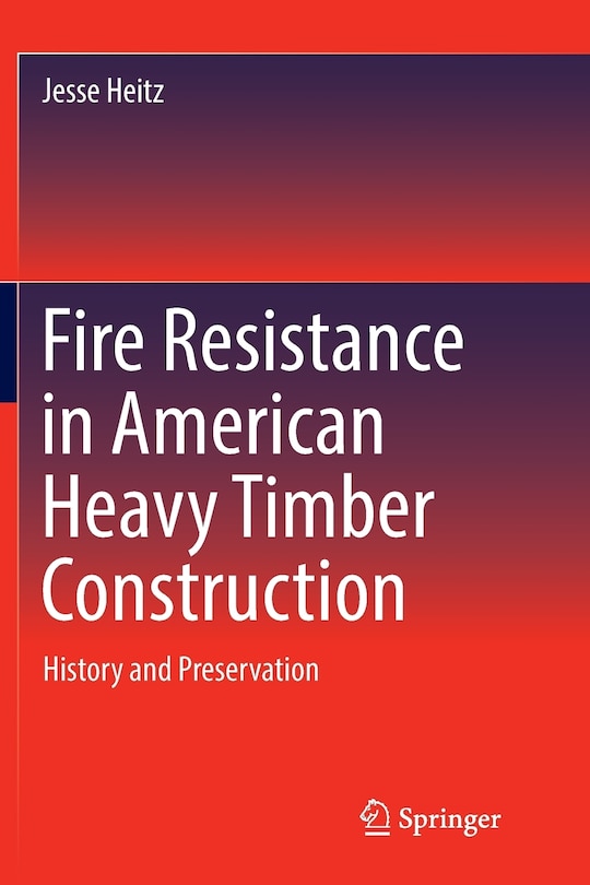 Front cover_Fire Resistance In American Heavy Timber Construction