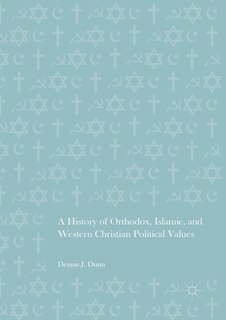 Front cover_A History Of Orthodox, Islamic, And Western Christian Political Values