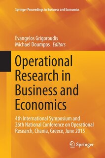 Operational Research in Business and Economics: 4th International Symposium and 26th National Conference on Operational Research, Chania, Greece, June 2015