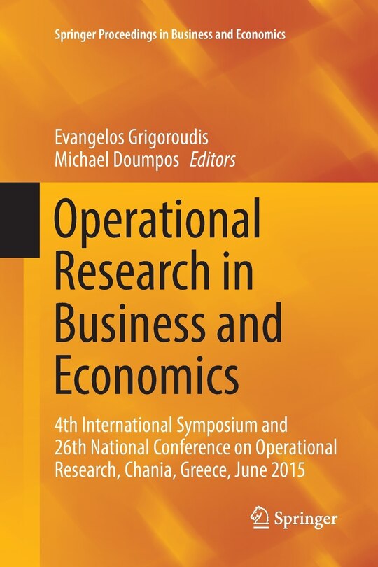 Operational Research in Business and Economics: 4th International Symposium and 26th National Conference on Operational Research, Chania, Greece, June 2015