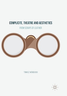 Front cover_Complicite, Theatre And Aesthetics