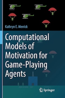 Front cover_Computational Models Of Motivation For Game-playing Agents