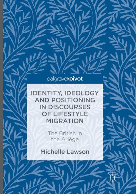 Couverture_Identity, Ideology And Positioning In Discourses Of Lifestyle Migration