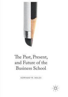 Couverture_The Past, Present, And Future Of The Business School