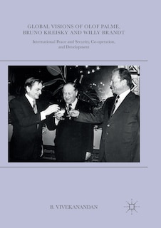 Front cover_Global Visions Of Olof Palme, Bruno Kreisky And Willy Brandt